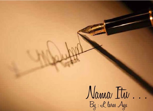 Nama Itu . . .