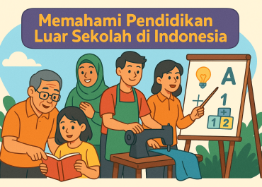 Memahami Pendidikan Luar Sekolah (PLS) di Indonesia